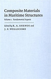 Composite Materials in Maritime Structures: Volume 1, Fundamental Aspects (Hardcover)