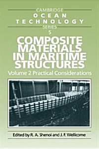 Composite Materials in Maritime Structures: Volume 2, Practical Considerations (Hardcover)