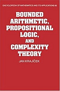 Bounded Arithmetic, Propositional Logic and Complexity Theory (Hardcover)