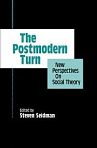 The Postmodern Turn : New Perspectives on Social Theory (Hardcover)