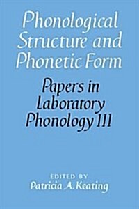 Phonological Structure and Phonetic Form (Hardcover)