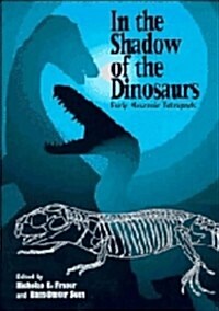 In the Shadow of the Dinosaurs : Early Mesozoic Tetrapods (Hardcover)