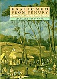 Fashioned from Penury : Dress as Cultural Practice in Colonial Australia (Hardcover)