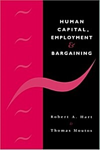 Human Capital, Employment and Bargaining (Hardcover)