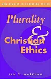 Plurality and Christian Ethics (Hardcover)