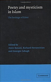 Poetry and Mysticism in Islam : The Heritage of Rumi (Hardcover)