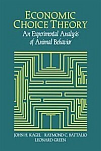 [중고] Economic Choice Theory : An Experimental Analysis of Animal Behavior (Hardcover)