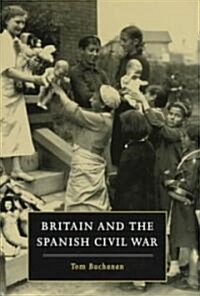 Britain and the Spanish Civil War (Hardcover)