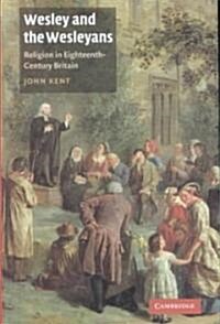 Wesley and the Wesleyans : Religion in Eighteenth-Century Britain (Hardcover)