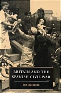 Britain and the Spanish Civil War (Paperback)