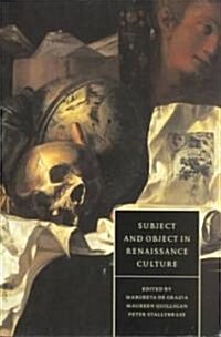 Subject and Object in Renaissance Culture (Paperback)