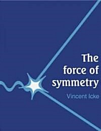 The Force of Symmetry (Paperback)
