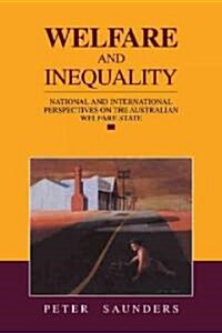 Welfare and Inequality : National and International Perspectives on the Australian Welfare State (Paperback)