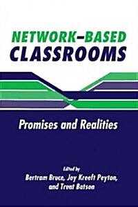 Network-Based Classrooms : Promises and Realities (Paperback)