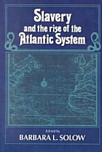 Slavery and the Rise of the Atlantic System (Paperback, Reprint)