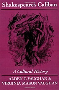 Shakespeares Caliban : A Cultural History (Paperback)