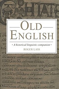 Old English : A Historical Linguistic Companion (Paperback)