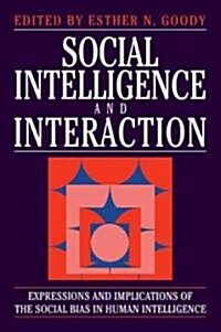 Social Intelligence and Interaction : Expressions and implications of the social bias in human intelligence (Paperback)