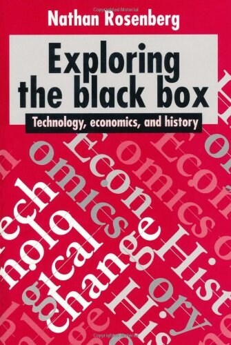 Exploring the Black Box : Technology, Economics, and History (Paperback)