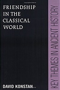 Friendship in the Classical World (Paperback)