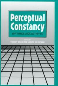 Perceptual constancy: why things look as they do