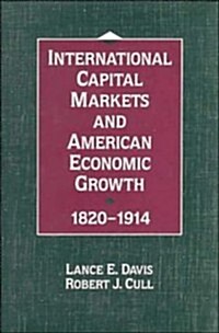 International Capital Markets and American Economic Growth, 1820–1914 (Hardcover)