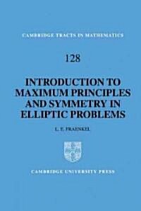 An Introduction to Maximum Principles and Symmetry in Elliptic Problems (Hardcover)