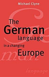 The German Language in a Changing Europe (Hardcover, Revised Ed.)