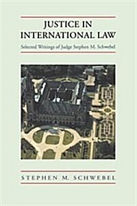 Justice in International Law : Selected Writings (Hardcover)