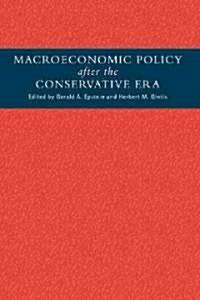 Macroeconomic Policy after the Conservative Era : Studies in Investment, Saving and Finance (Hardcover)