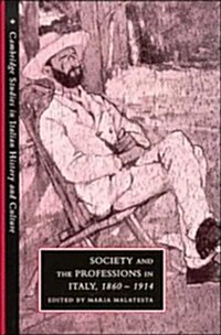 Society and the Professions in Italy, 1860–1914 (Hardcover)
