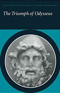 The Triumph of Odysseus : Homers Odyssey Books 21 and 22 (Paperback)