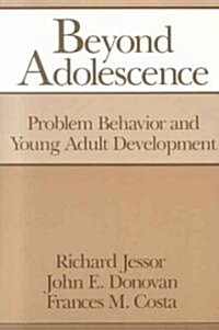 Beyond Adolescence : Problem Behaviour and Young Adult Development (Paperback)