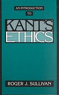 An Introduction to Kants Ethics (Paperback)