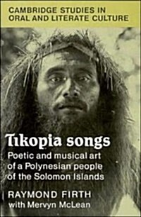 Tikopia Songs : Poetic and Musical Art of a Polynesian People of the Solomon Islands (Hardcover)