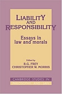 Liability and Responsibility : Essays in Law and Morals (Hardcover)