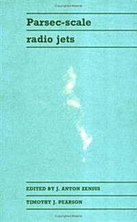 Parsec-Scale Radio Jets (Hardcover)