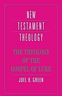 The Theology of the Gospel of Luke (Paperback)