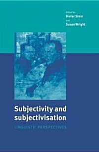 Subjectivity and Subjectivisation : Linguistic Perspectives (Hardcover)