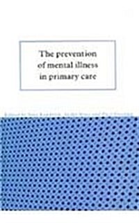 The Prevention of Mental Illness in Primary Care (Hardcover)
