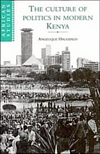 The Culture of Politics in Modern Kenya (Hardcover)