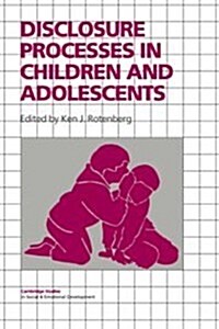 Disclosure Processes in Children and Adolescents (Hardcover)