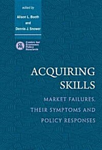 Acquiring Skills : Market Failures, their Symptoms and Policy Responses (Hardcover)