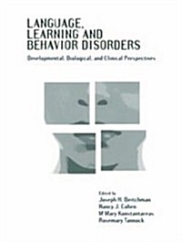 Language, Learning, and Behavior Disorders : Developmental, Biological, and Clinical Perspectives (Hardcover)