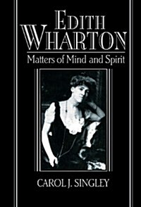 Edith Wharton : Matters of Mind and Spirit (Hardcover)