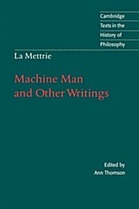 La Mettrie: Machine Man and Other Writings (Hardcover)