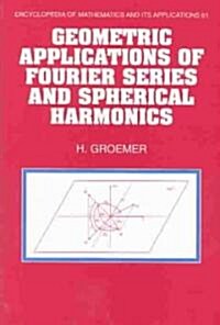 Geometric Applications of Fourier Series and Spherical Harmonics (Hardcover)
