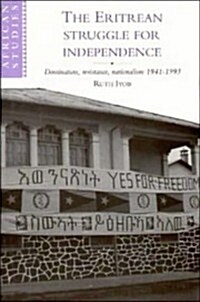 The Eritrean Struggle for Independence : Domination, Resistance, Nationalism, 1941-1993 (Hardcover)