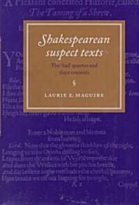 Shakespearean Suspect Texts : The Bad Quartos and their Contexts (Hardcover)