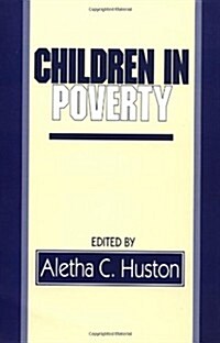 Children in Poverty : Child Development and Public Policy (Paperback)